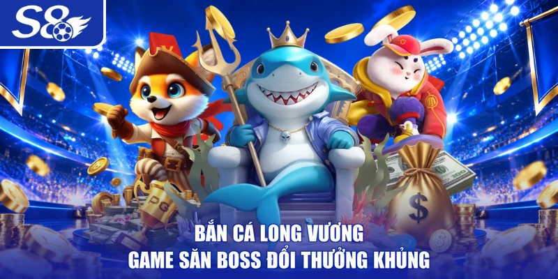 Bắn Cá Long Vương