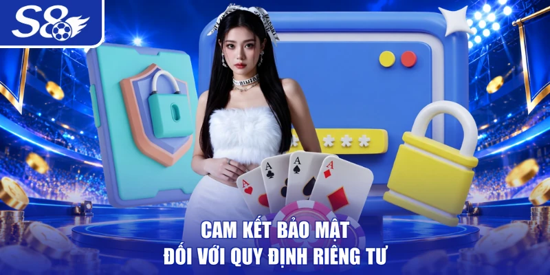 Cam kết bảo mật đối với quy định riêng tư