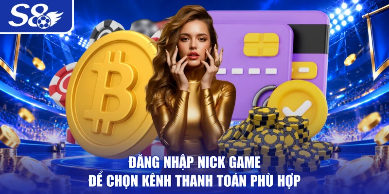 Đăng nhập nick game để chọn kênh thanh toán phù hợp