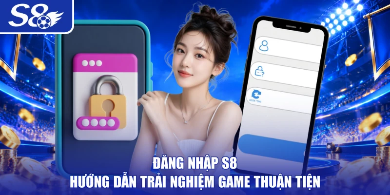 Đăng Nhập S8