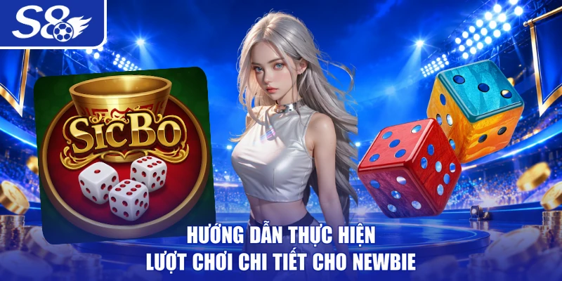 Hướng dẫn thực hiện lượt chơi chi tiết cho newbie