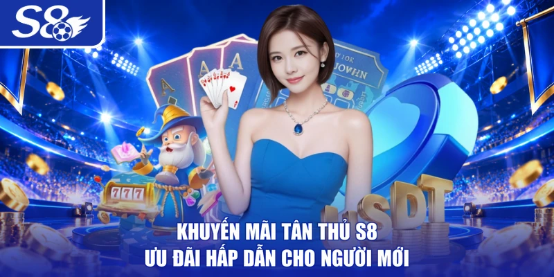 Khuyến mãi tân thủ S8