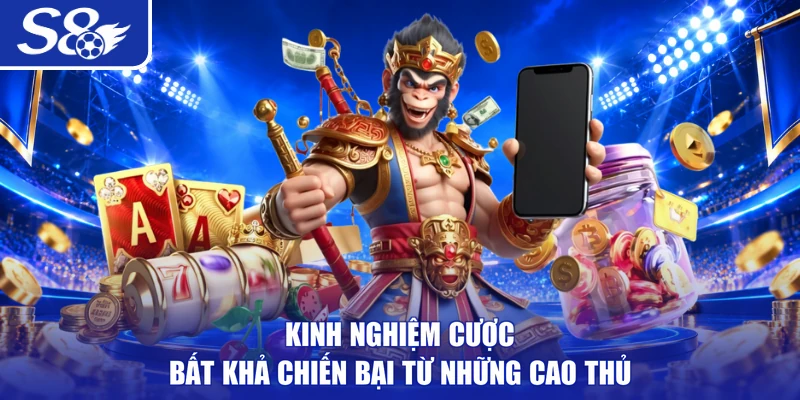 Kinh nghiệm cược bất khả chiến bại từ những cao thủ