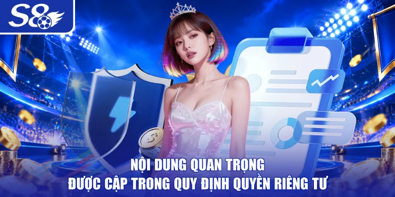 Nội dung quan trọng được cập trong quy định quyền riêng tư