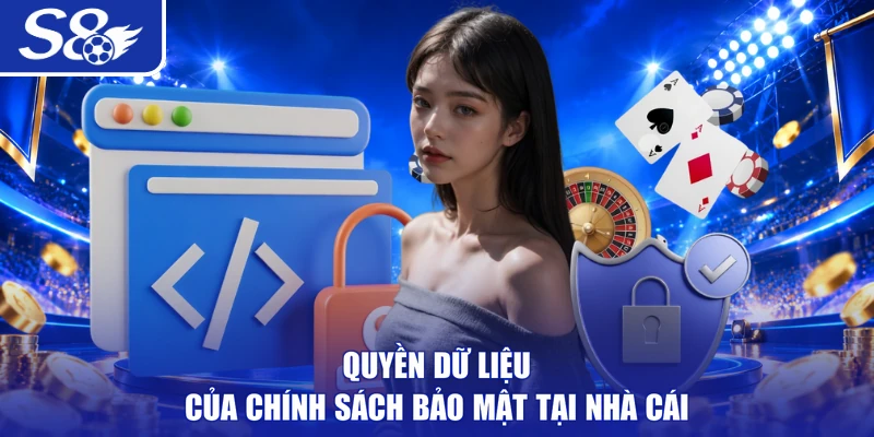 Quyền dữ liệu của chính sách bảo mật tại nhà cái