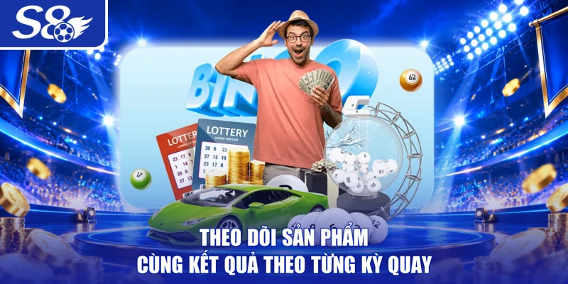 Theo dõi sản phẩm cùng kết quả theo từng kỳ quay