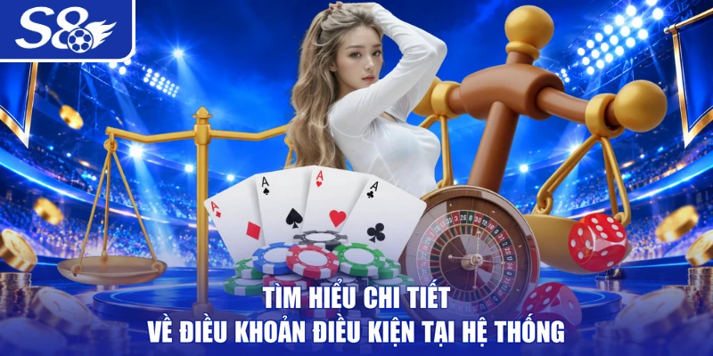Tìm hiểu chi tiết về điều khoản điều kiện tại hệ thống