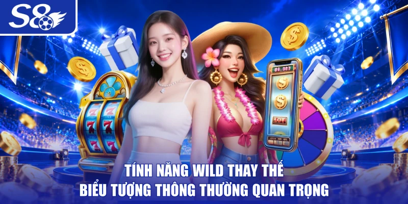 Tính năng Wild thay thế biểu tượng thông thường quan trọng