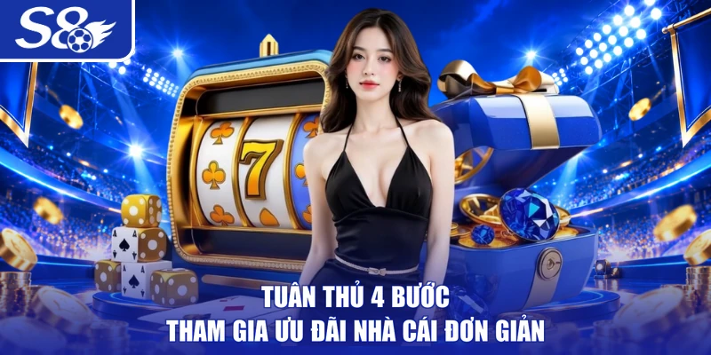 Tuân thủ 4 bước tham gia ưu đãi nhà cái đơn giản