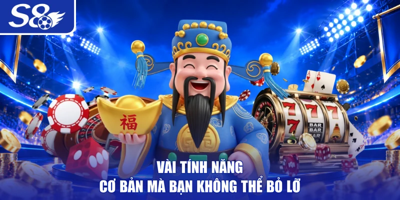 Vài tính năng cơ bản mà bạn không thể bỏ lỡ